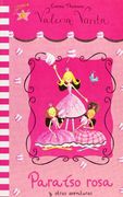 Paraíso rosa y otras aventuras (Valeria Varita. Primeras lecturas 11) (LAS AVENTURAS DE VALERIA VARITA)