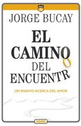 El Camino del Encuentro: Un Ensayo Acerca del Amor (Cuarta Edicion)
