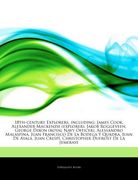Articles on 18Th-Century Explorers, Including: James Cook, Alexander Mackenzie (Explorer), Jakob Roggeveen, George Dixon (Royal Navy Officer), Alessan (en Inglés)