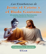 LAS ENSEÑANZAS DE JESÚS EL CRISTO Y EL BUDA GAUTAMA