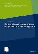 Face-to-Face Kommunikation im Vertrieb von Industriegütern (Forum Marketing)