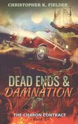 Dead Ends and Damnation: The Charon Contract: Book 1 (en Inglés)