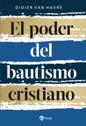 El poder del bautismo cristiano (in Spanish)