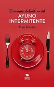 El Manual Definitivo del Ayuno Intermitente