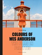 Colours of Wes Anderson. The Films in Palettes (en Inglés)