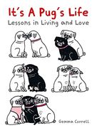 It'S a Pug'S Life: Lessons in Living and Love (en Inglés)