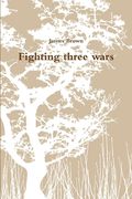 Fighting three wars (en Inglés)