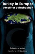 turkey in europe: benefit or catastrophe? (en Inglés)