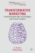 Transformative Marketing: Combining New Age Technologies and Human Insights (en Inglés)