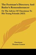 the footman's directory and butler's rememberancer: or the advice of onesimus to his young friends (1823) (en Inglés)