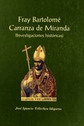 fray bartolome carranza de miranda. investigaciones historicas/historia 109