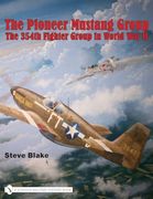 The Pioneer Mustang Group: The 354Th Fighter Group in World war ii (en Inglés)