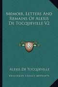 memoir, letters and remains of alexis de tocqueville v2 (en Inglés)