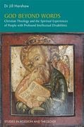 God Beyond Words: Christian Theology and the Spiritual Experiences of People with Profound Intellectual Disabilities (en Inglés)