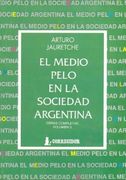 El Medio Pelo en la Sociedad Argentina: Apuntes Para una Sociologia Nacional