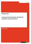 Eurojust. Die Europäische Einheit für Justizielle Zusammenarbeit (in German)