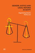Gender Justice and Legal Reform in Egypt: Negotiating Muslim Family Law (en Inglés)