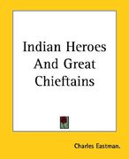 indian heroes and great chieftains (en Inglés)