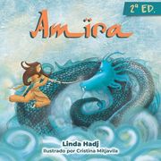 Amira: Un cuento de aventuras para niños y niñas rebeldes (in Spanish)