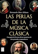 Las Perlas de la Música Clásica: Una Guía de Breves Obras Maestras de Cien Grandes Compositores