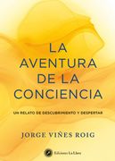 La Aventura de la Conciencia: Un Relato de Descubrimiento y Despertar