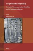 Postponement in Perpetuality: The Buddha’S Prophecy of the end of Buddhism and its Transmission in East Asia (Studies on East Asian Religions, 12) (en Inglés)