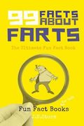 99 Facts about Farts: The Ultimate Fun Fact Book (en Inglés)