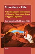More Than a Title: Autoethnographic Explorations of Choosing Dissertation Topics in Applied Linguistics (Doctoral Journey in Education) (en Inglés)