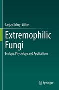 Extremophilic Fungi: Ecology, Physiology and Applications (en Inglés)