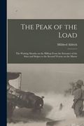 The Peak of the Load [microform]: the Waiting Months on the Hilltop From the Entrance of the Stars and Stripes to the Second Victory on the Marne (en Inglés)