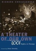 A Theater of Our Own: A History and a Memoir of 1,001 Nights in Chicago (en Inglés)