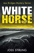 White Horse: A Nerve-Shredding new Crime Thriller Series Brimming With Secrets and Suspense: Book 2 (a Jess Bridges Mystery) (en Inglés)