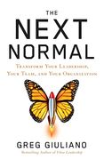 The Next Normal: Transform Your Leadership, Your Team, and Your Organization (en Inglés)