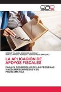 La Aplicación de Apoyos Fiscales: Para el Desarrollo de las Pequeñas y Medianas Empresas y su Problemática