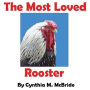 The Most Loved Rooster (en Inglés)