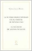 La superconductividaden el cristal de pentaceno;El silencio de Anton Webern (SKENE)