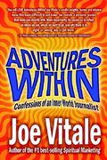 adventures within: confessions of an inner world journalist (en Inglés)