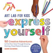 Art lab for Kids: Express Yourself! 52 Creative Adventures to Find Your Voice Through Drawing, Painting, Mixed Media, and Sculpture (Lab Series) (en Inglés)