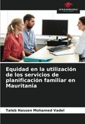 Equidad en la Utilización de los Servicios de Planificación Familiar en Mauritania