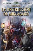 La Destrucción de Miklagard: Los Dragones de Durn Saga, Libro Ocho (en Inglés)