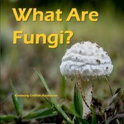 What Are Fungi? (en Inglés)