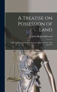 A Treatise on Possession of Land: With a Chapter on the Real Property Limitation Acts, 1833 and 1874 (en Inglés)