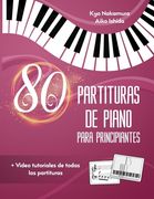 80 Partituras de Piano para Principiantes: Canciones populares fáciles con tutoriales en video