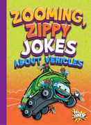 Zooming, Zippy Jokes about Vehicles (en Inglés)