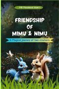 Friendship of Mimu & Nimu: "The Enchanting Journey of two creatures and discovering the Magic of Friendship. (en Inglés)