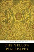 The Yellow Wallpaper (en Inglés)