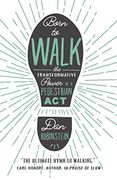 Born to Walk: The Transfromative Power of a Pedestrian act (en Inglés)