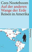 Auf der Anderen Wange der Erde: Reisen in den Amerikas (en Alemán)