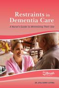 Restraints in Dementia Care: A Nurse's Guide to Minimizing Their Use (en Inglés)