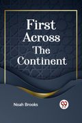 First Across the Continent (en Inglés)